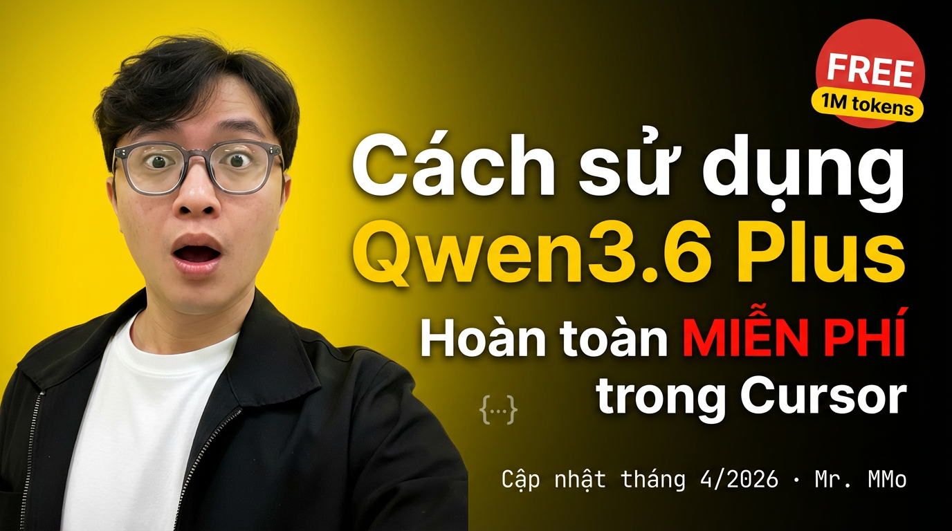 Cách sử dụng Qwen3.6 Plus hoàn toàn miễn phí trong Cursor  (Cập nhật tháng 4/2026)